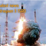 Latest news Chandrayaan 3 ISRO